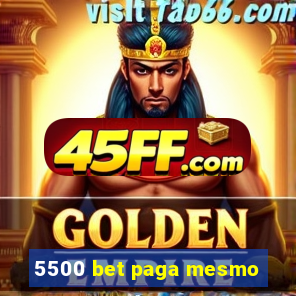 5500 bet paga mesmo